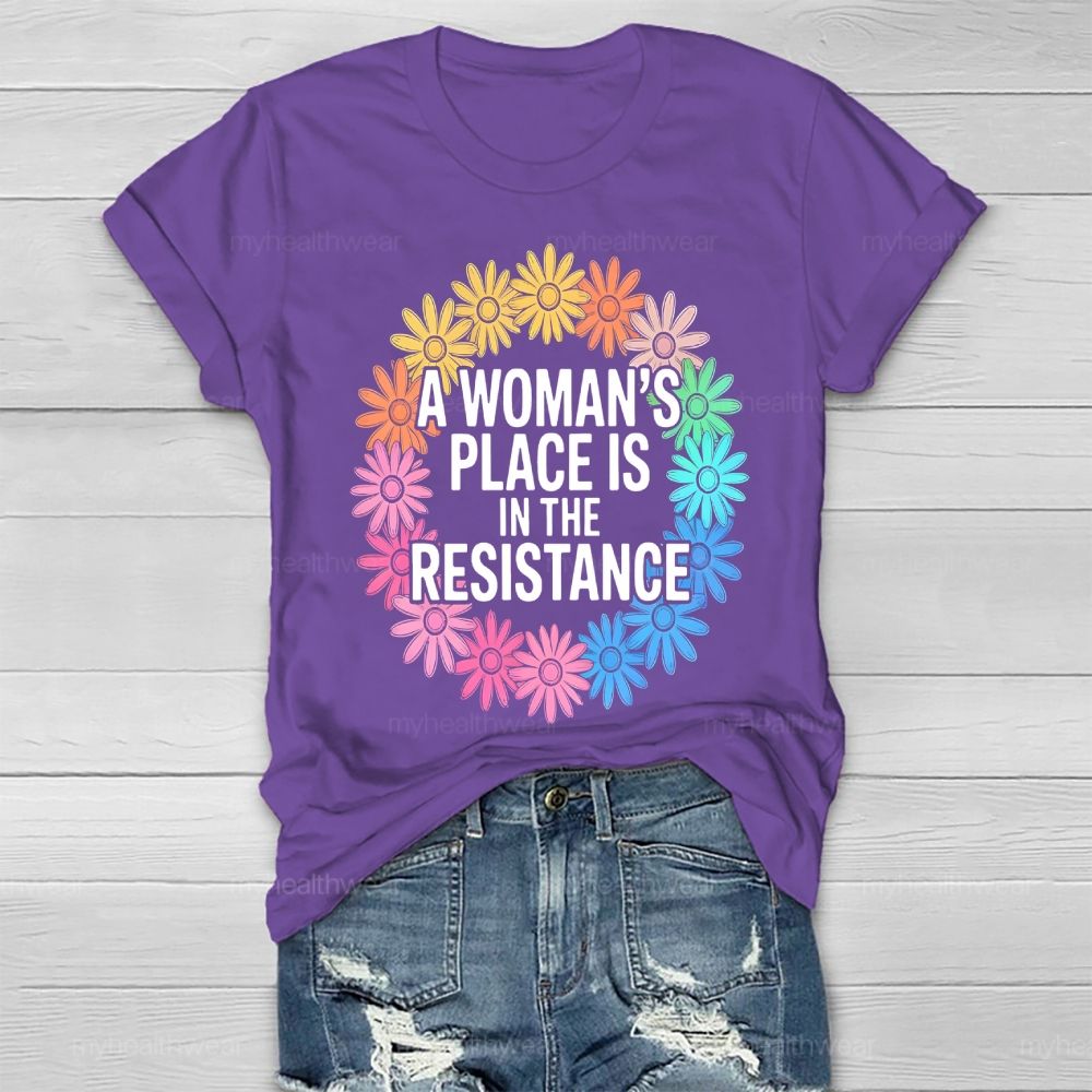 A Woman’s Place Is In The Resistance Flowers  Healthwear T-shirt