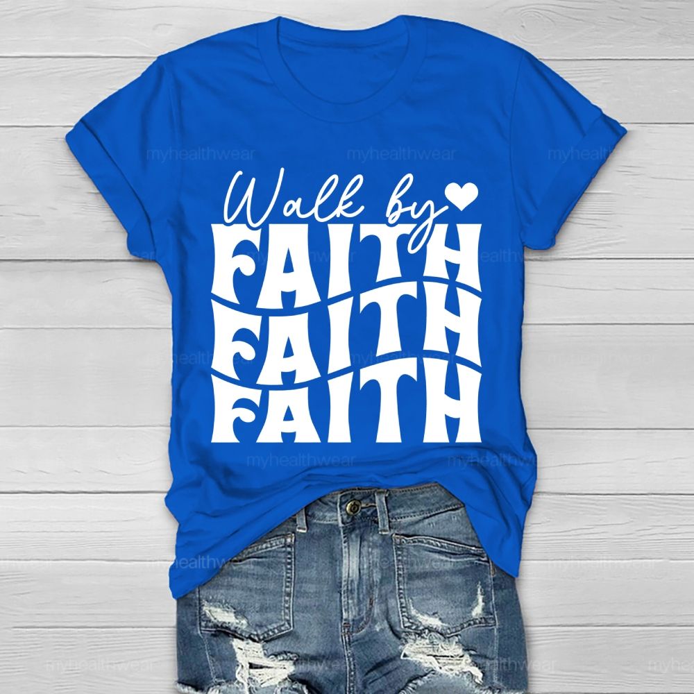 Walk By Faith  Healthwear T-shirt