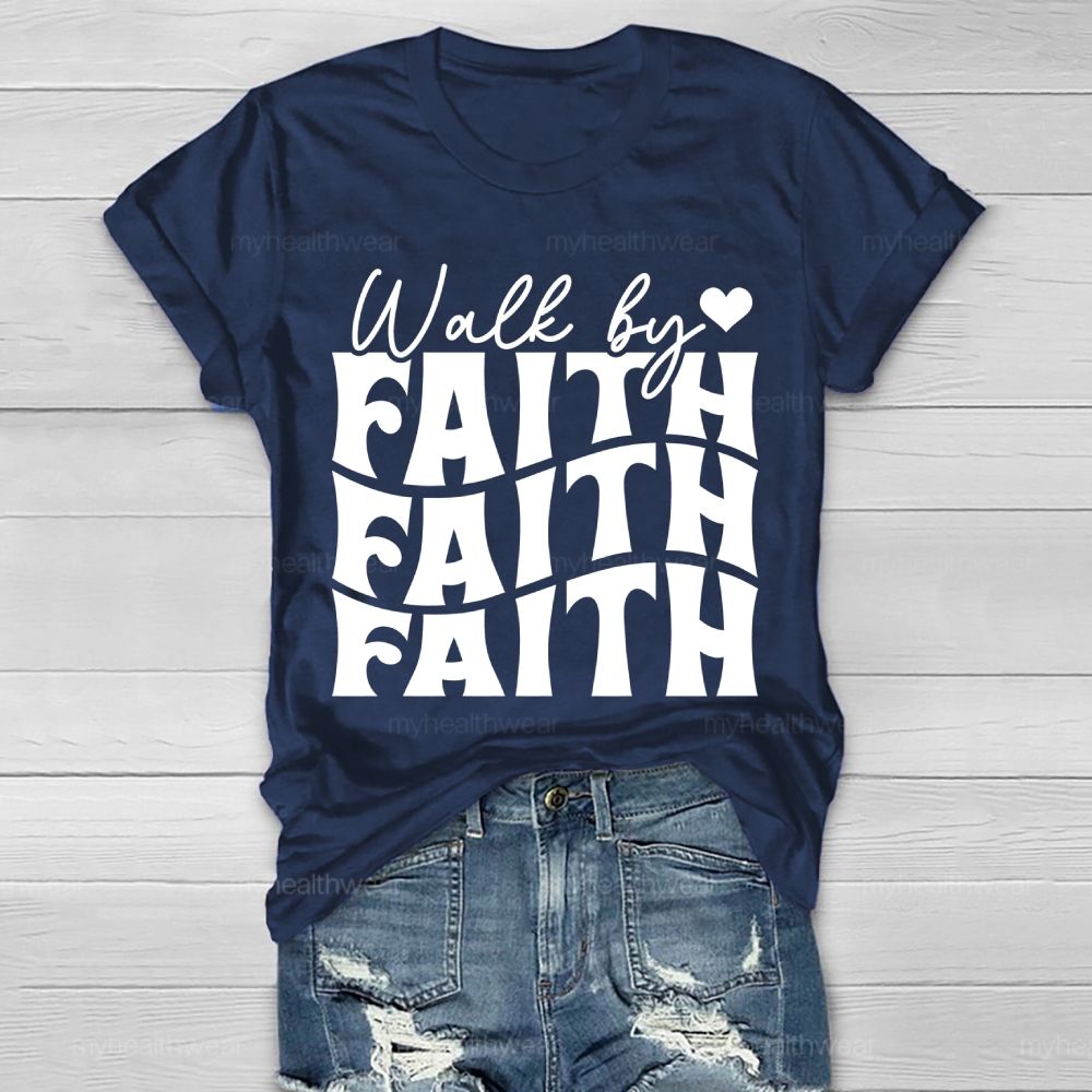 Walk By Faith  Healthwear T-shirt