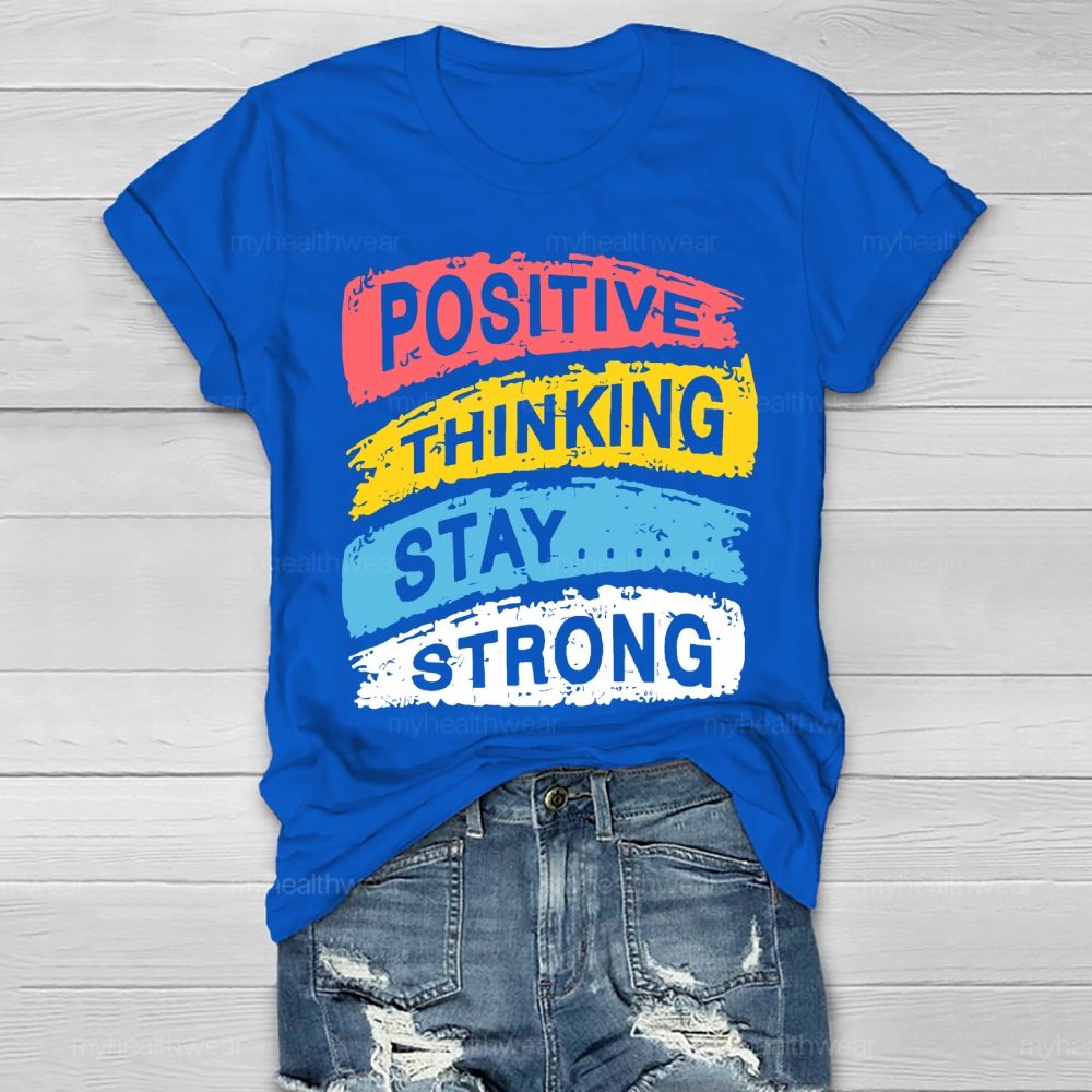 Positive Thinking Stay Strong Healthwear T-shirt