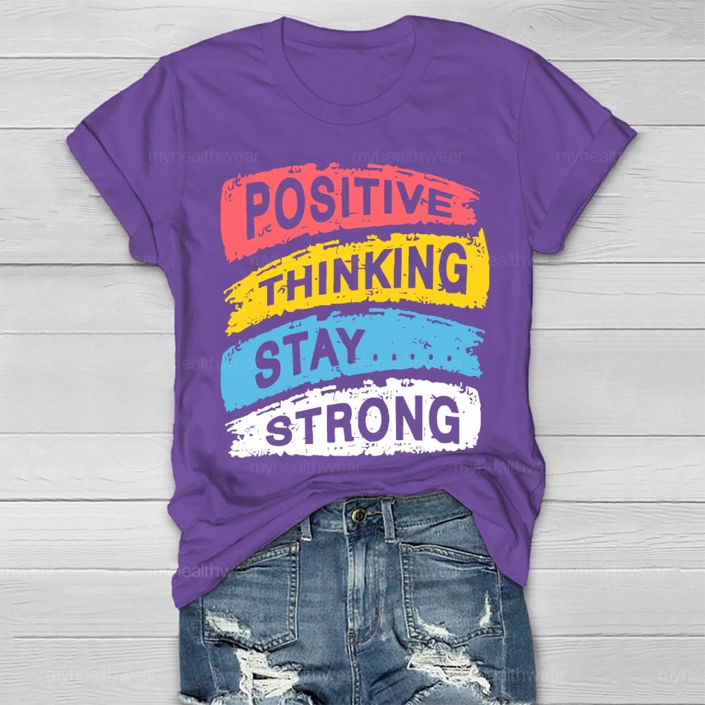 Positive Thinking Stay Strong Healthwear T-shirt