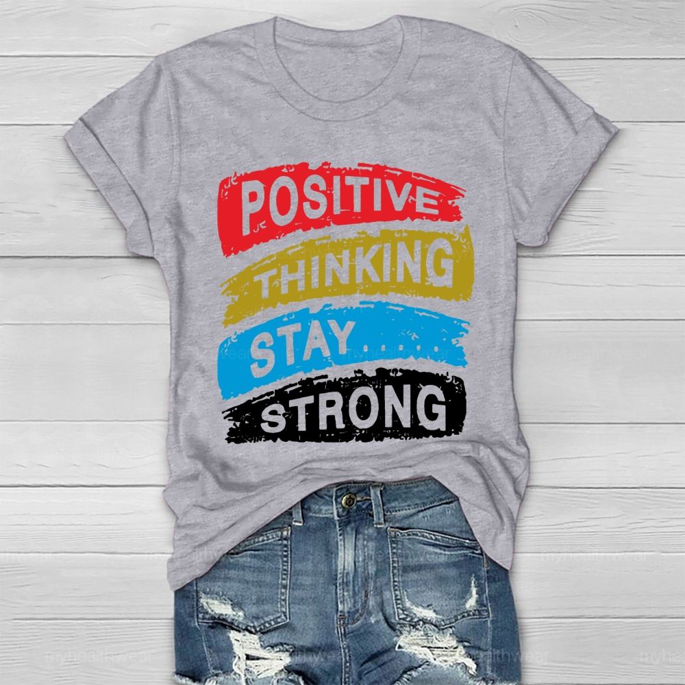 Positive Thinking Stay Strong Healthwear T-shirt