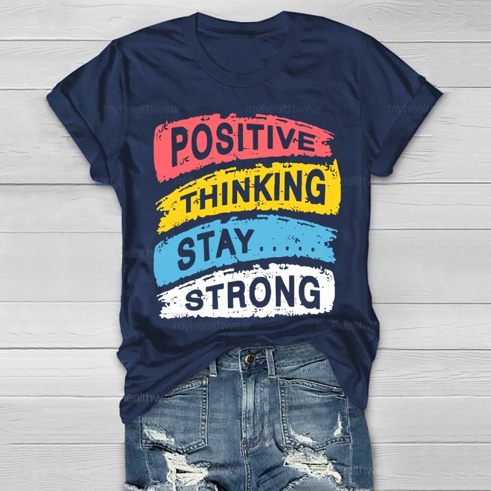 Positive Thinking Stay Strong Healthwear T-shirt