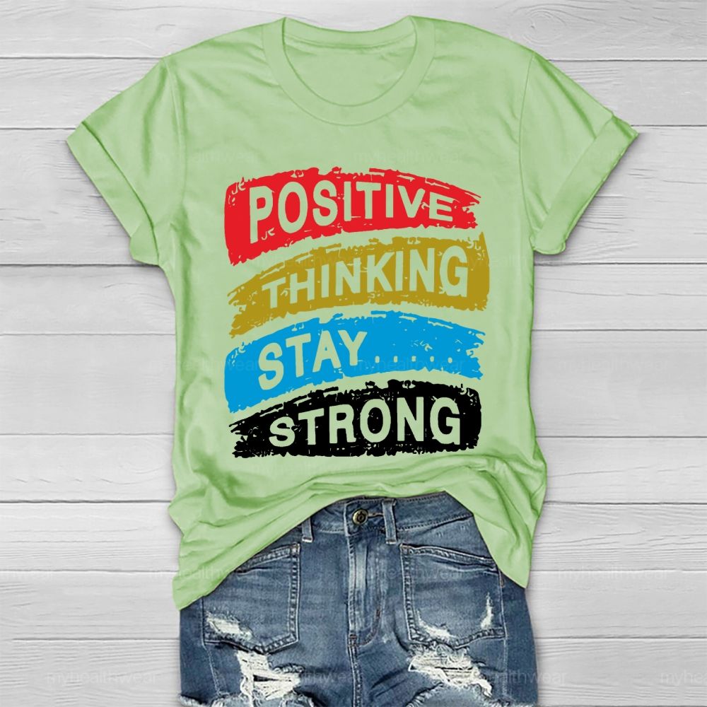 Positive Thinking Stay Strong Healthwear T-shirt