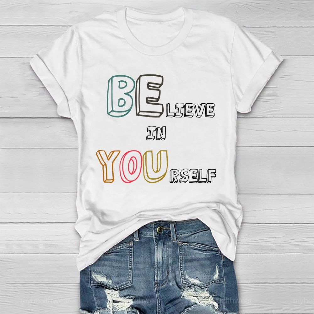 Believe In Yourself Colorful Letters  Healthwear T-shirt