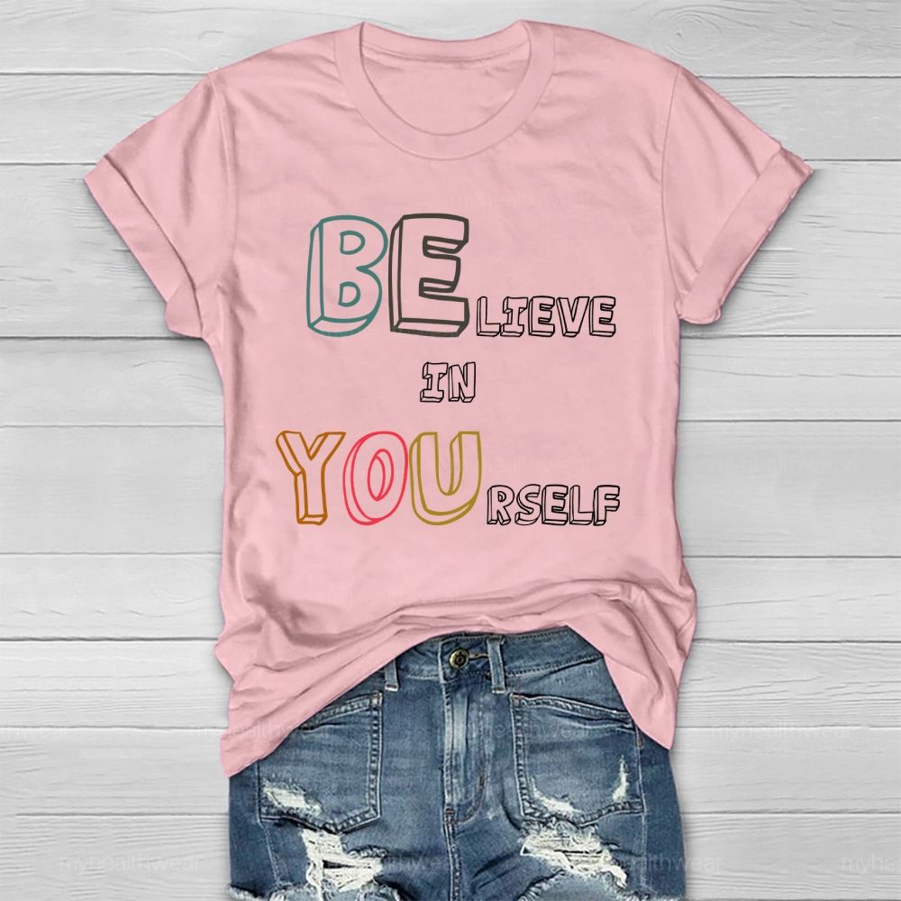 Believe In Yourself Colorful Letters  Healthwear T-shirt