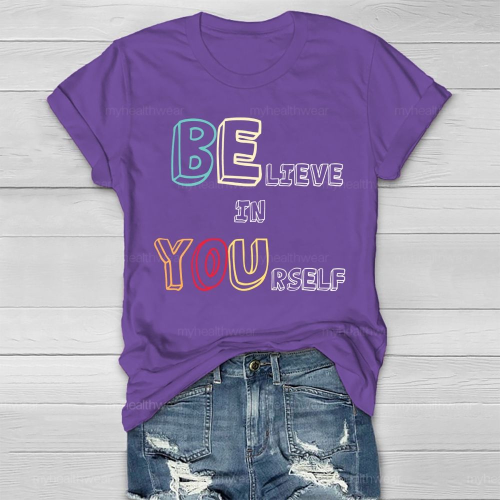 Believe In Yourself Colorful Letters  Healthwear T-shirt