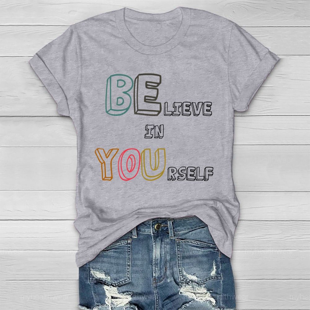 Believe In Yourself Colorful Letters  Healthwear T-shirt