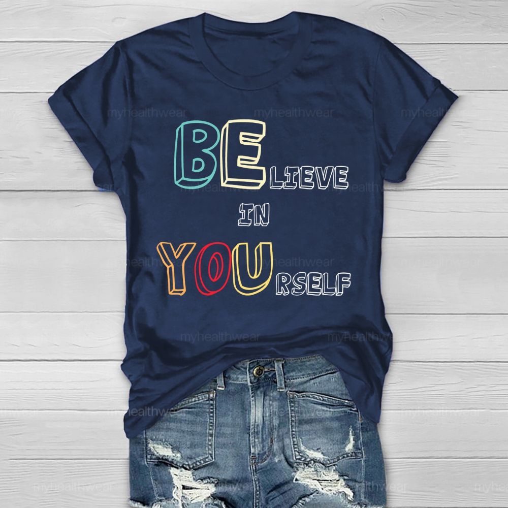 Believe In Yourself Colorful Letters  Healthwear T-shirt