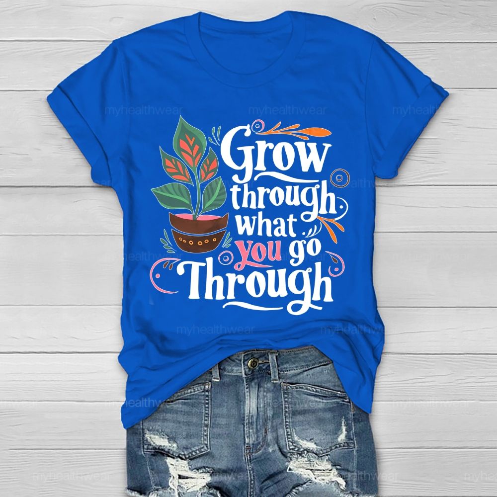 Grow Through What You Go Through Potted Plant  Healthwear T-shirt