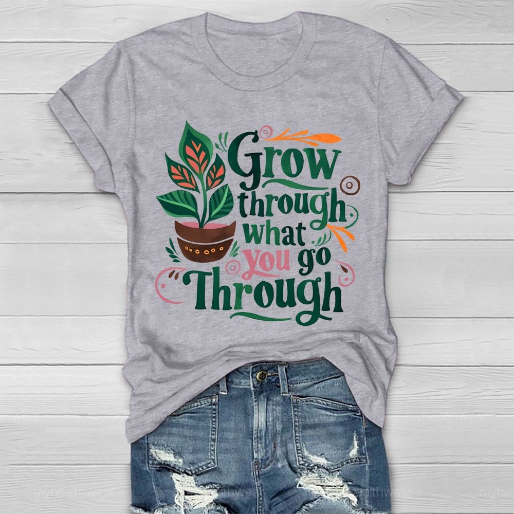 Grow Through What You Go Through Potted Plant  Healthwear T-shirt