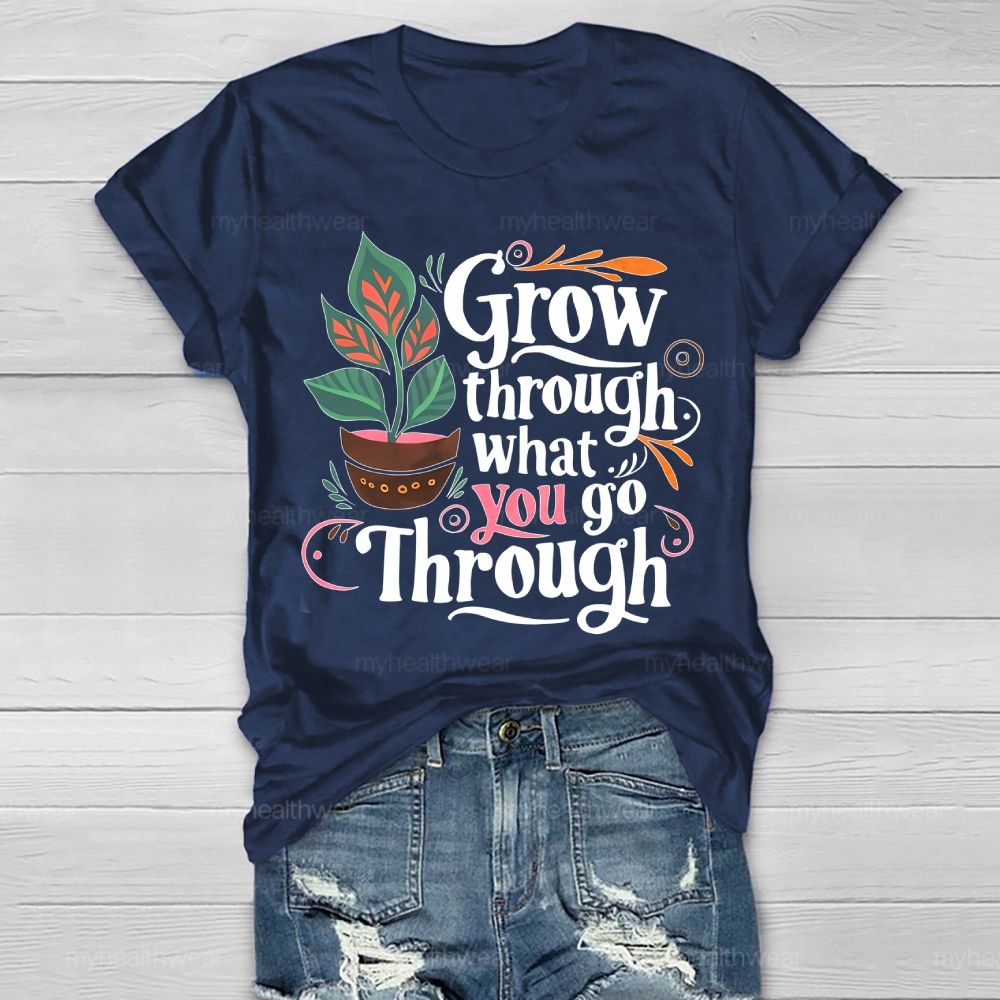 Grow Through What You Go Through Potted Plant  Healthwear T-shirt