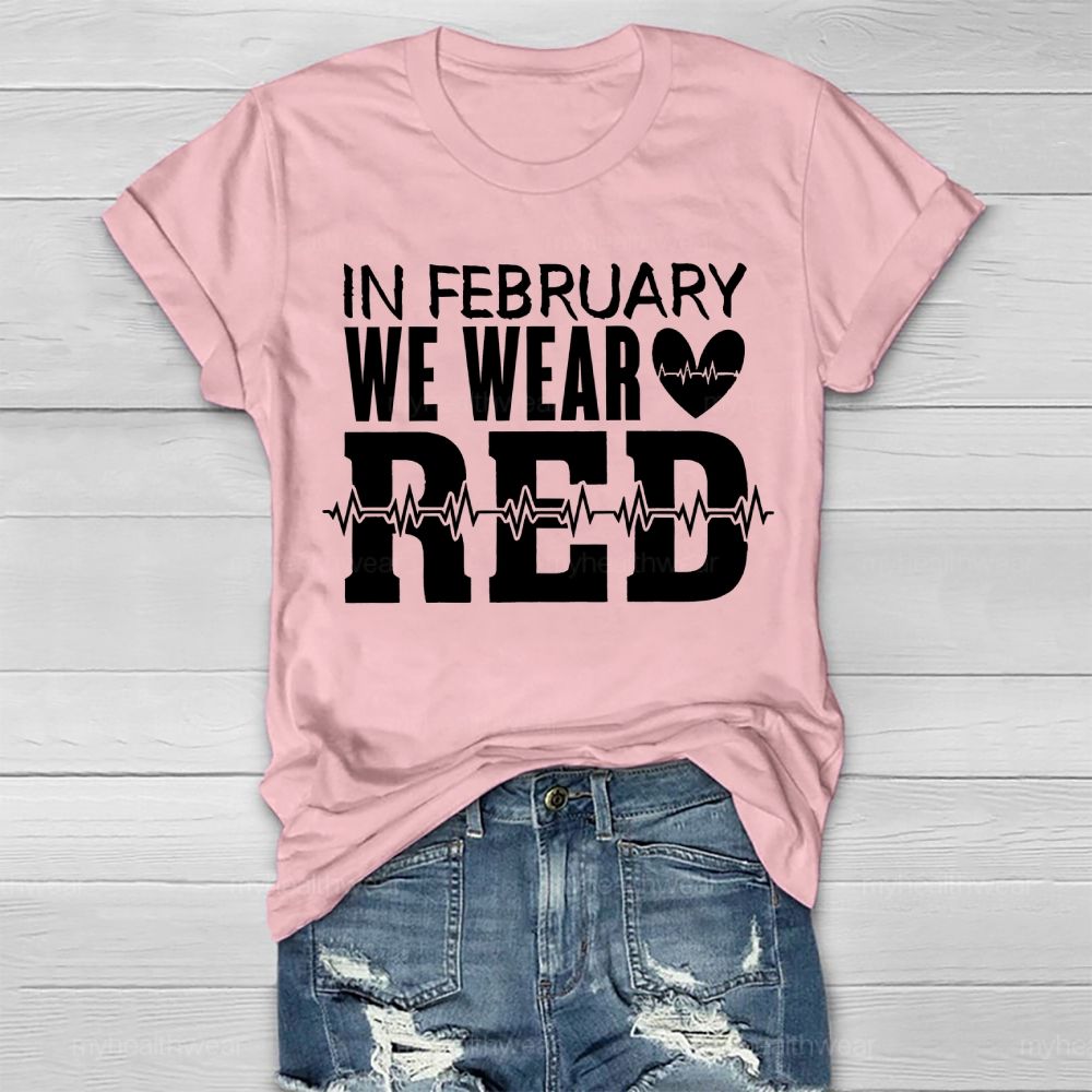 In February We Wear Red Heartbeat Letters Healthwear T-shirt