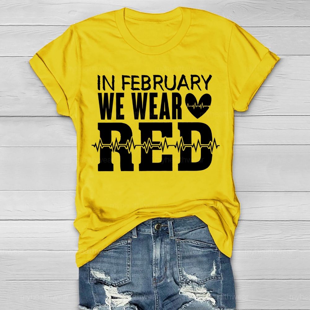 In February We Wear Red Heartbeat Letters Healthwear T-shirt