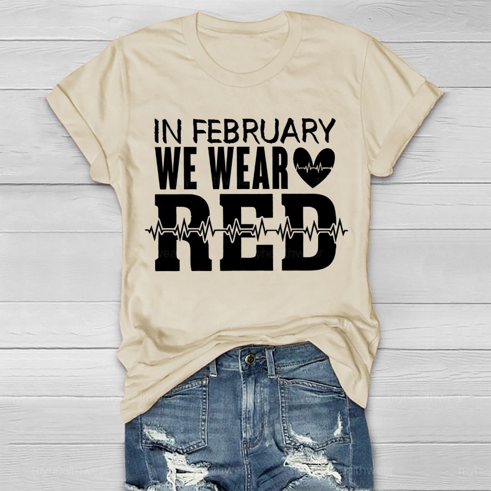 In February We Wear Red Heartbeat Letters Healthwear T-shirt