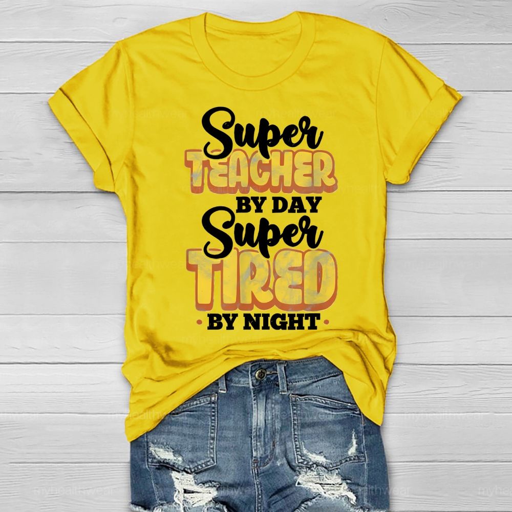 Super Teacher By Day Super Tired By Night Healthwear T-shirt