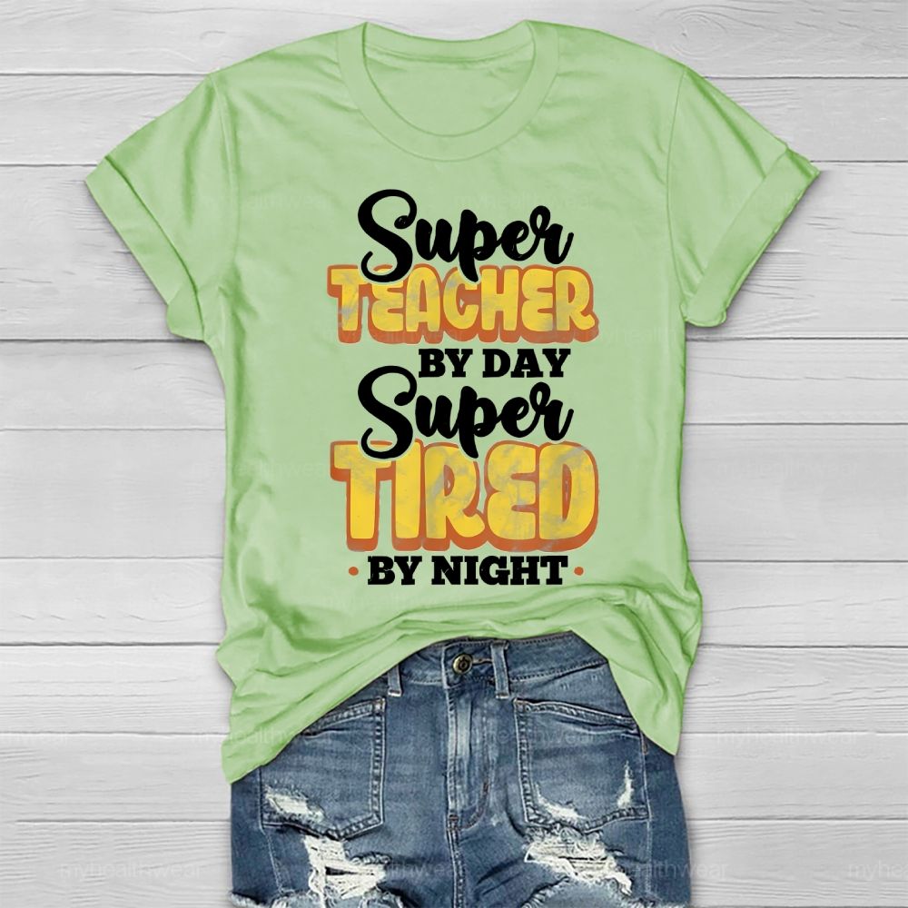 Super Teacher By Day Super Tired By Night Healthwear T-shirt