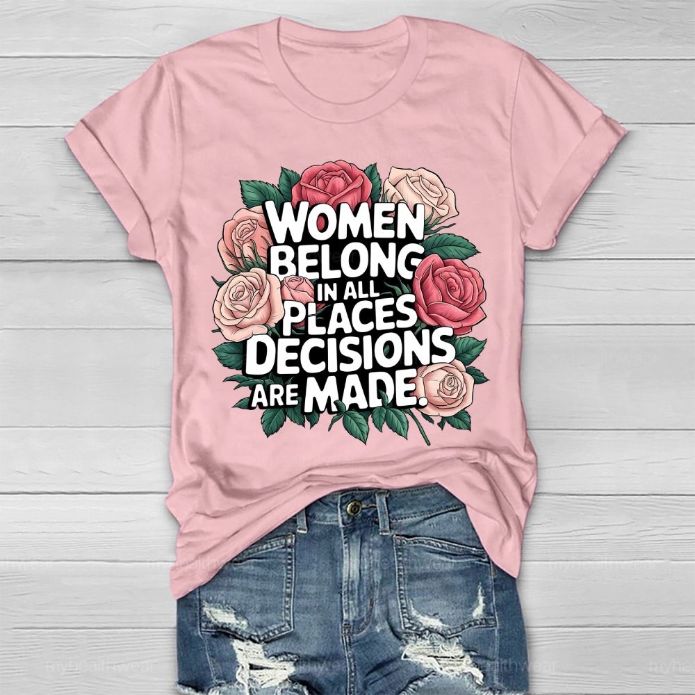 Women Belong In All Places Where Decisions Are Made Healthwear T-shirt