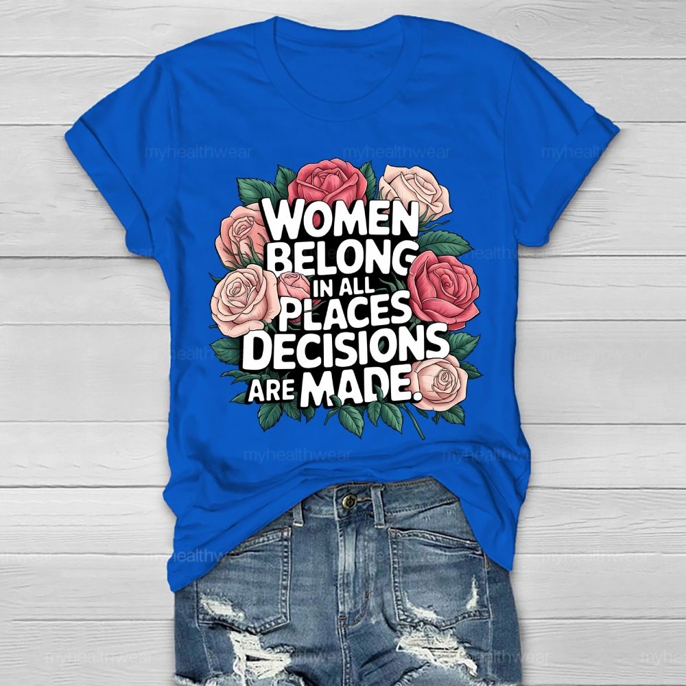 Women Belong In All Places Where Decisions Are Made Healthwear T-shirt