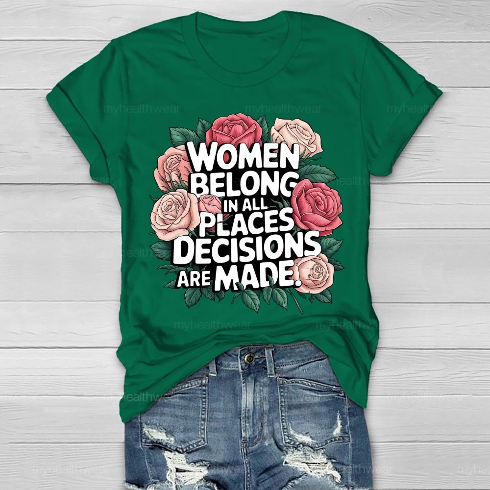 Women Belong In All Places Where Decisions Are Made Healthwear T-shirt
