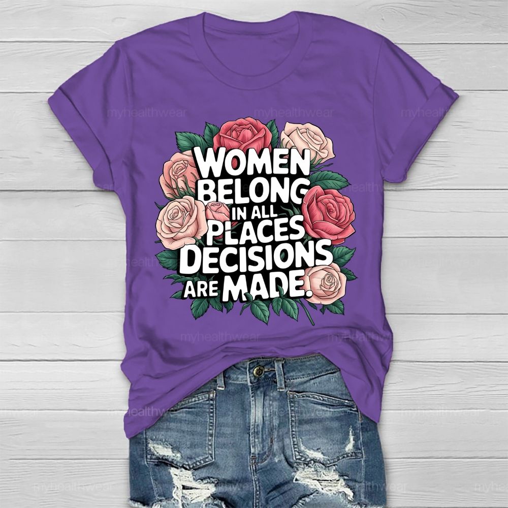 Women Belong In All Places Where Decisions Are Made Healthwear T-shirt