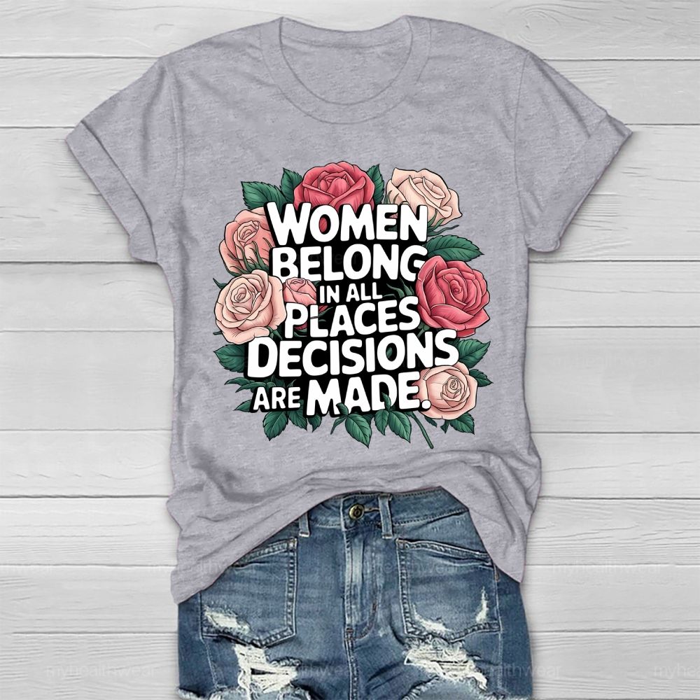 Women Belong In All Places Where Decisions Are Made Healthwear T-shirt