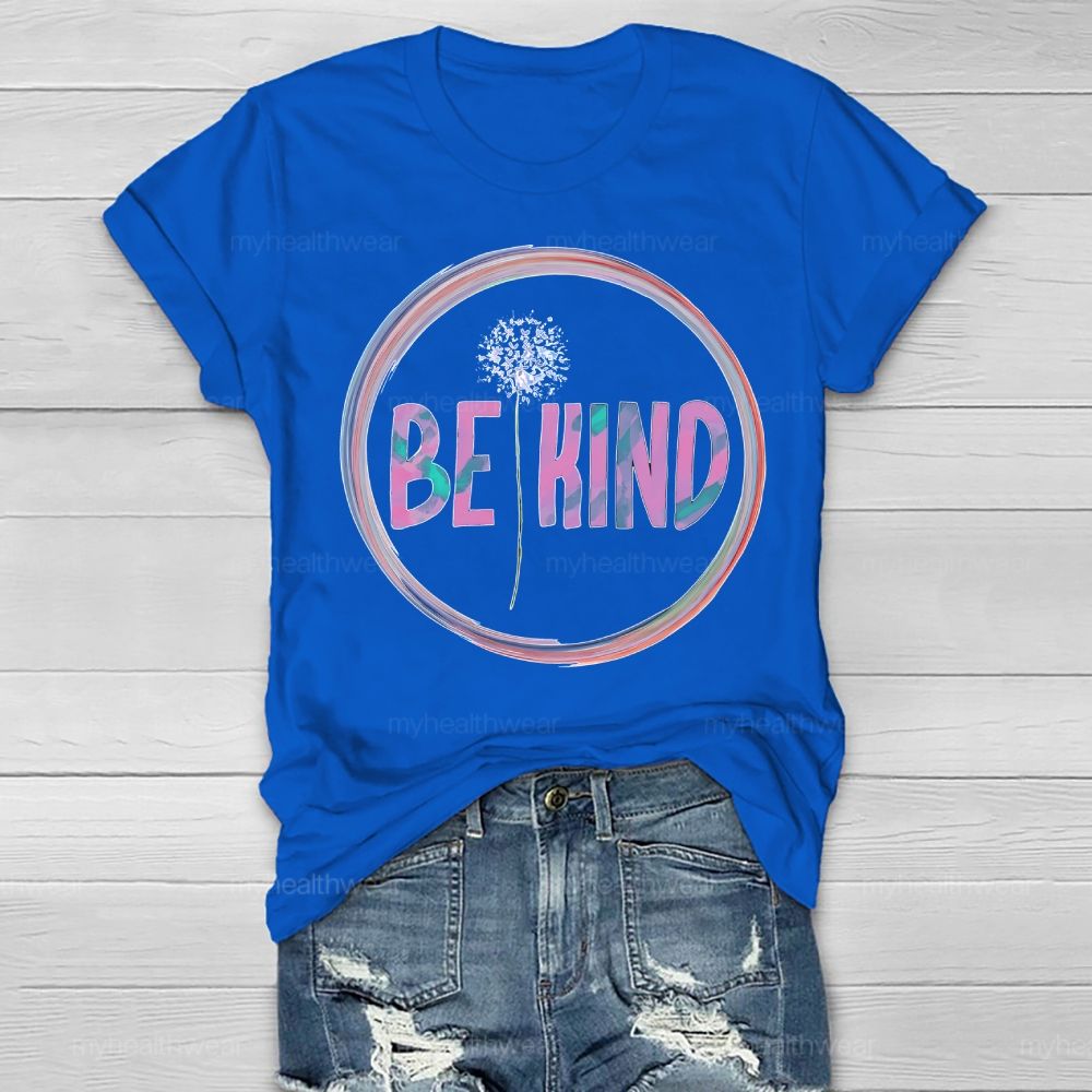 Be Kind Colorful Dandelion Circle Healthwear T-shirt