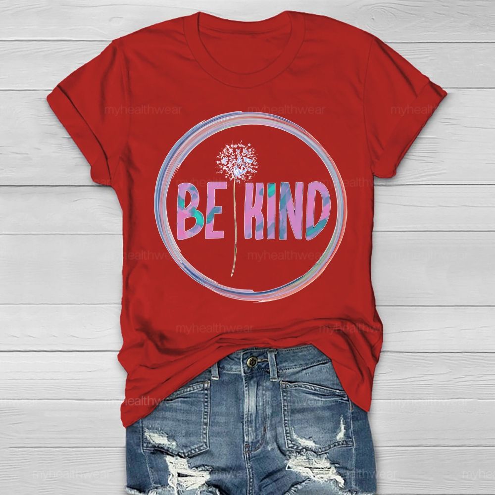 Be Kind Colorful Dandelion Circle Healthwear T-shirt