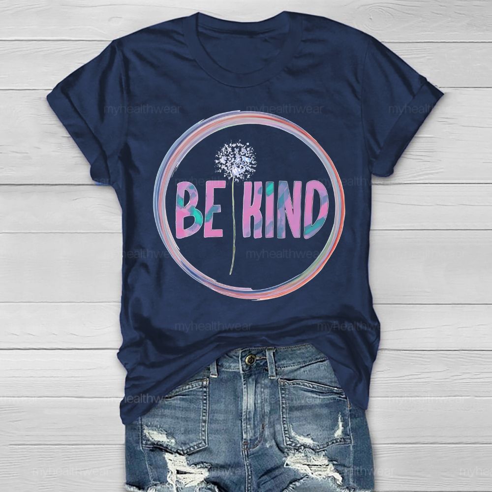 Be Kind Colorful Dandelion Circle Healthwear T-shirt