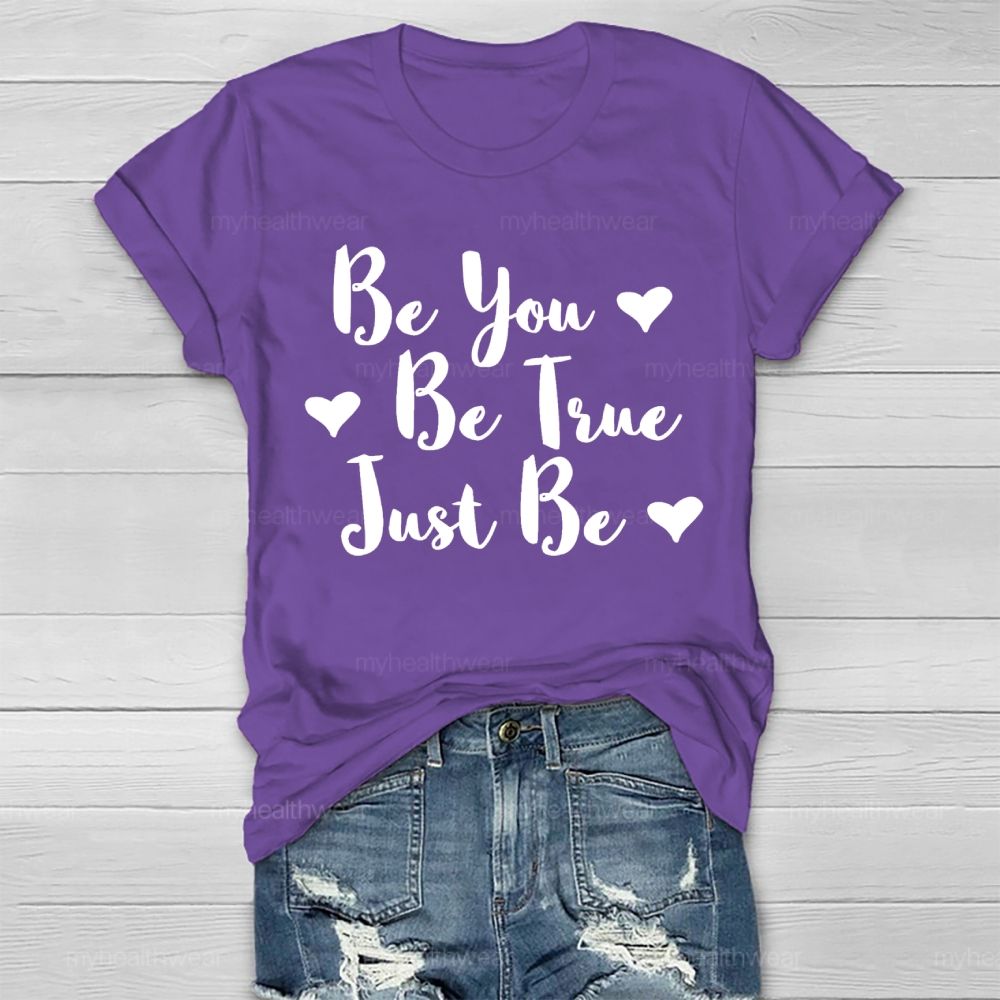 Be You Be True Just Be Love Letters Healthwear T-shirt