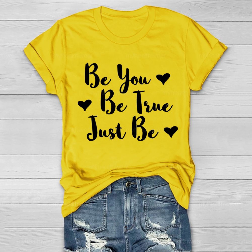Be You Be True Just Be Love Letters Healthwear T-shirt