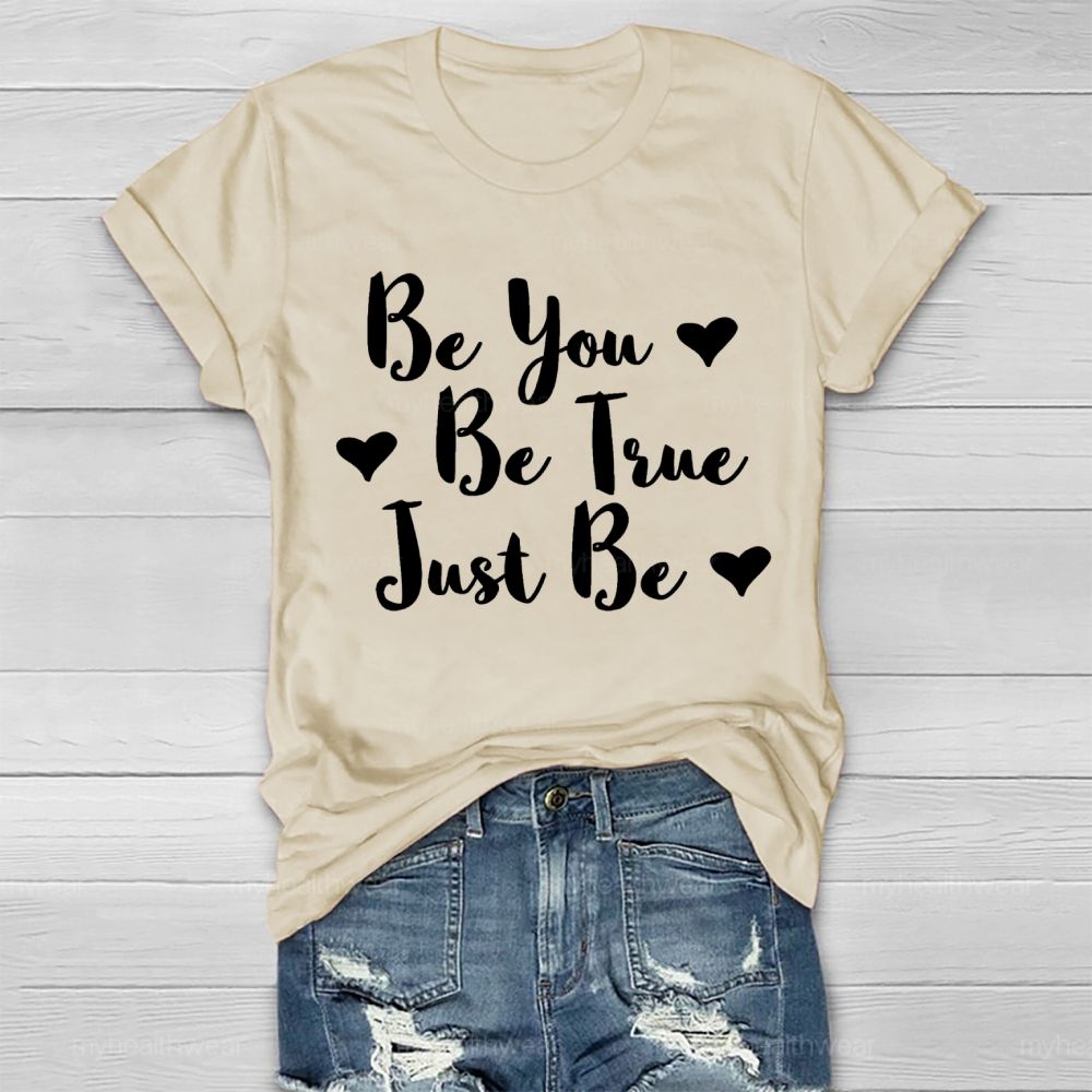 Be You Be True Just Be Love Letters Healthwear T-shirt