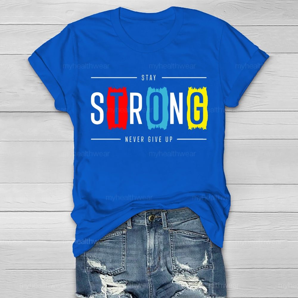 Stay Strong Never Give Up Colorful Blocks Healthwear T-shirt