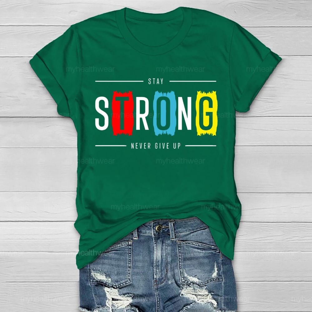 Stay Strong Never Give Up Colorful Blocks Healthwear T-shirt
