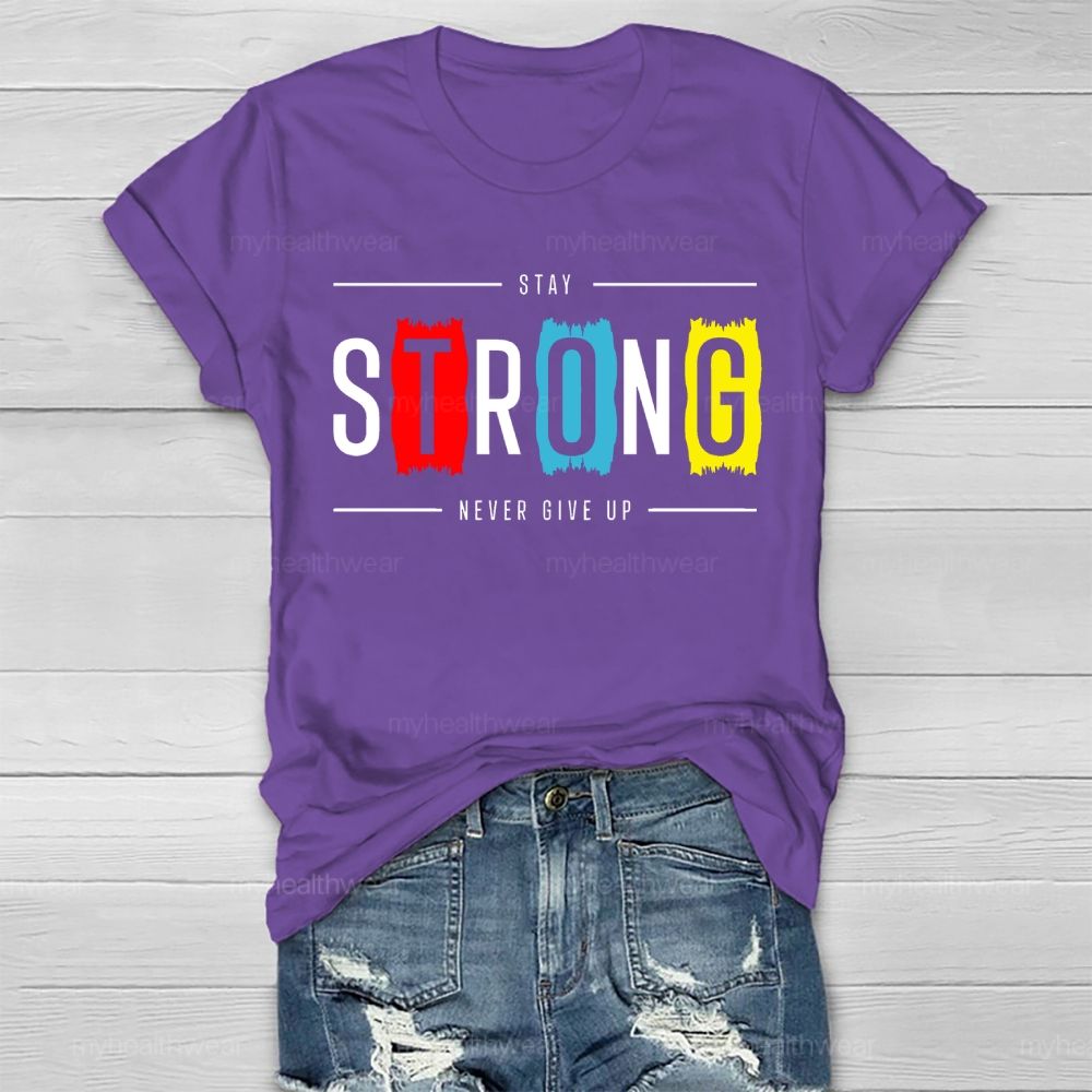 Stay Strong Never Give Up Colorful Blocks Healthwear T-shirt