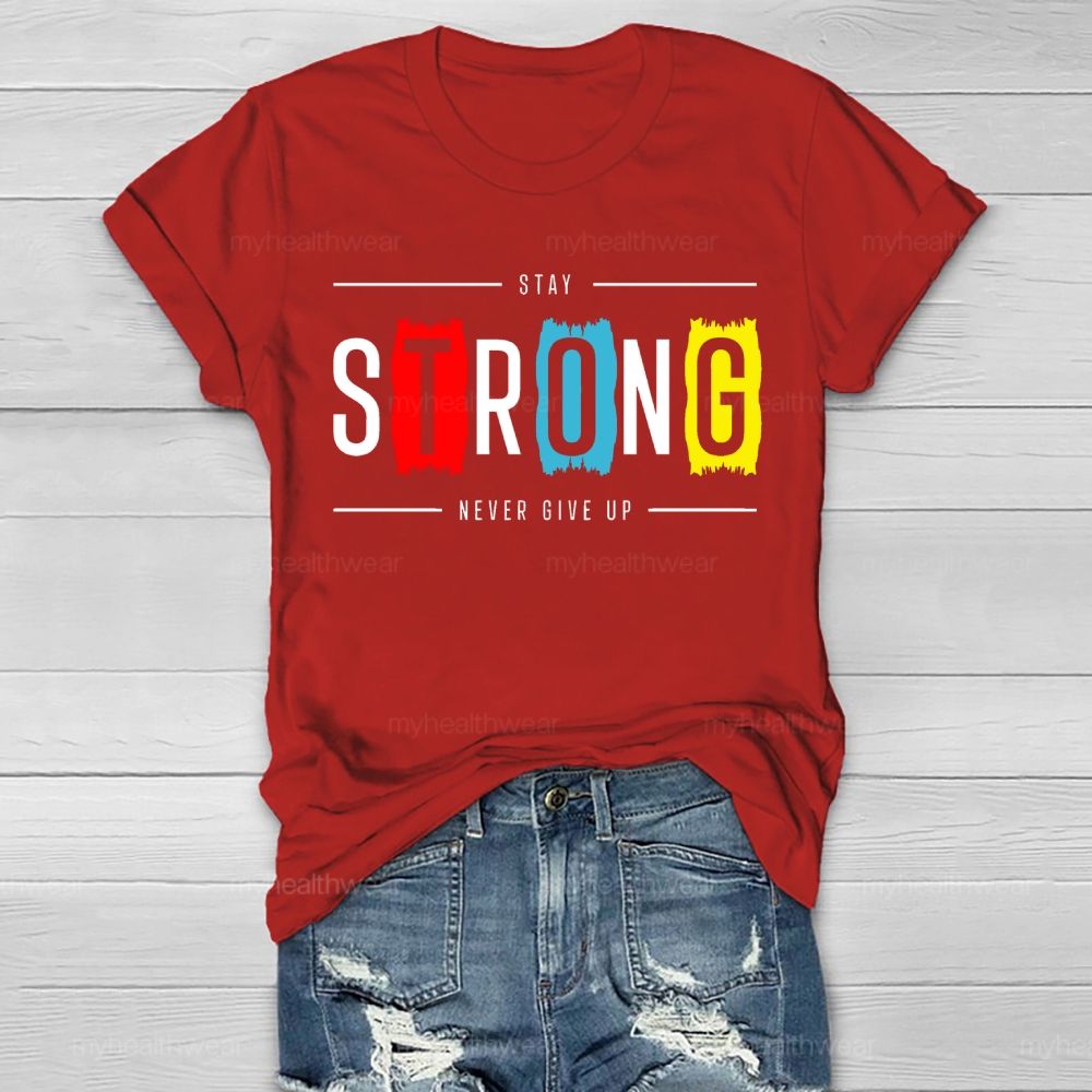 Stay Strong Never Give Up Colorful Blocks Healthwear T-shirt