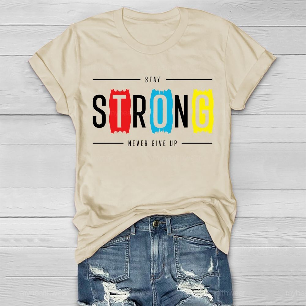 Stay Strong Never Give Up Colorful Blocks Healthwear T-shirt