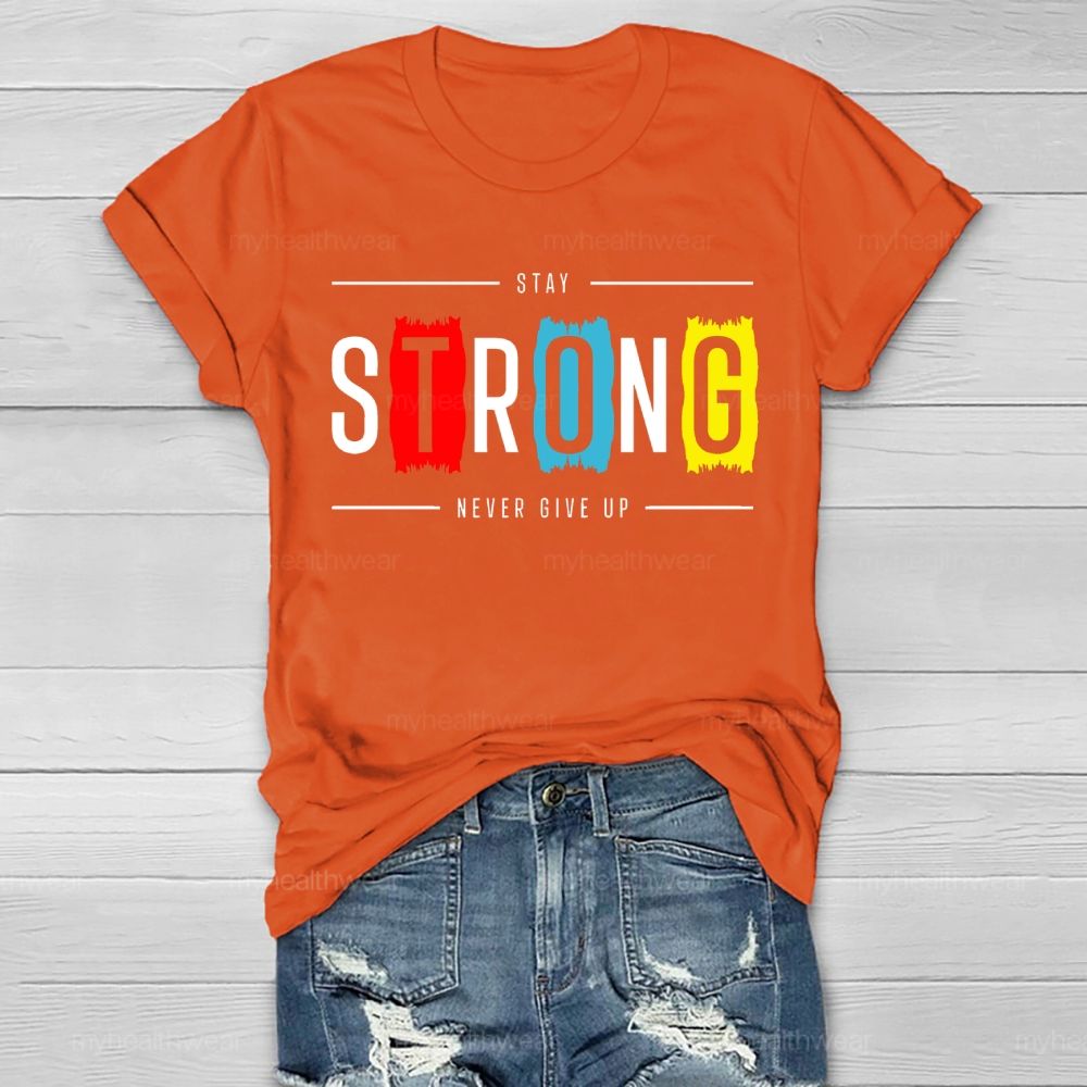 Stay Strong Never Give Up Colorful Blocks Healthwear T-shirt