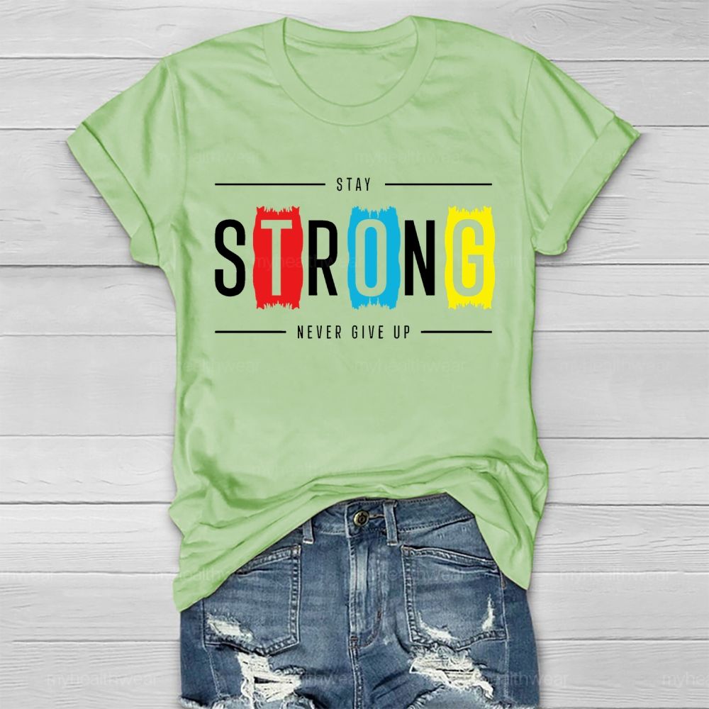 Stay Strong Never Give Up Colorful Blocks Healthwear T-shirt