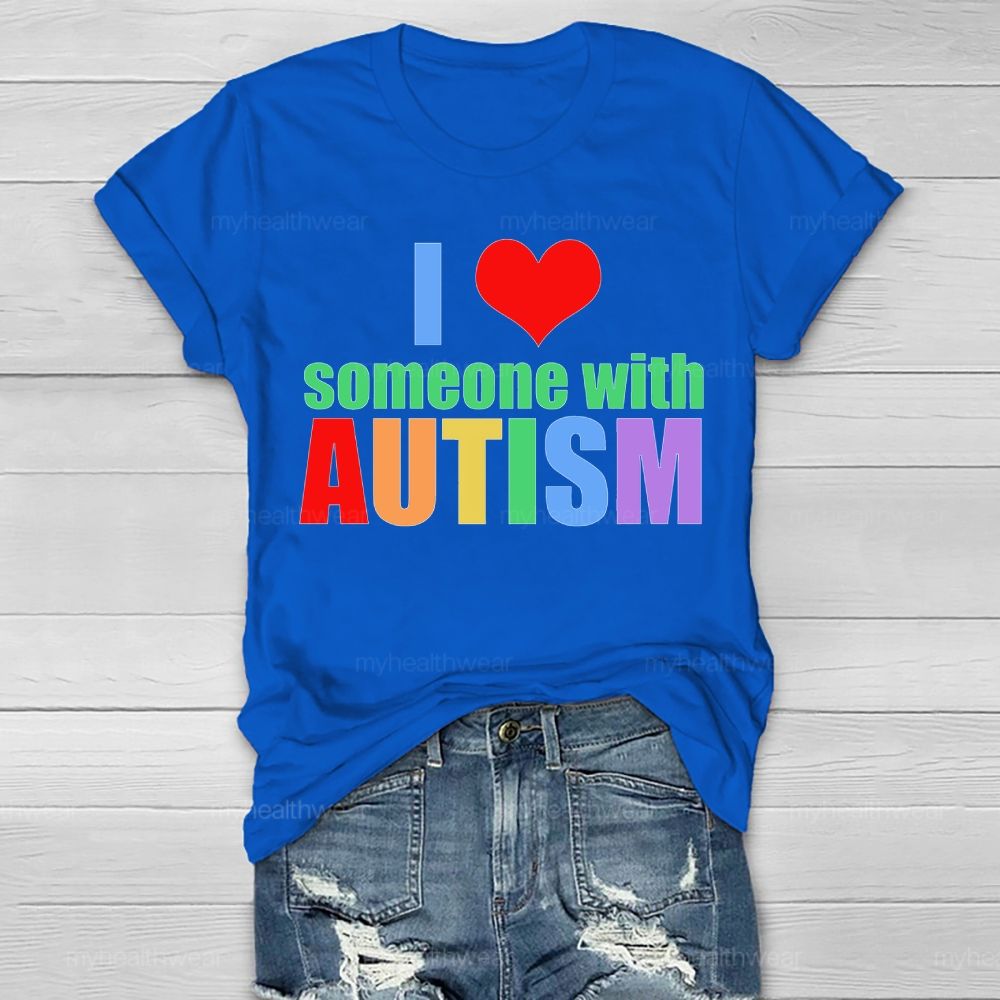 I Love Someone With Autism Colorful Letters Heart  Healthwear T-shirt