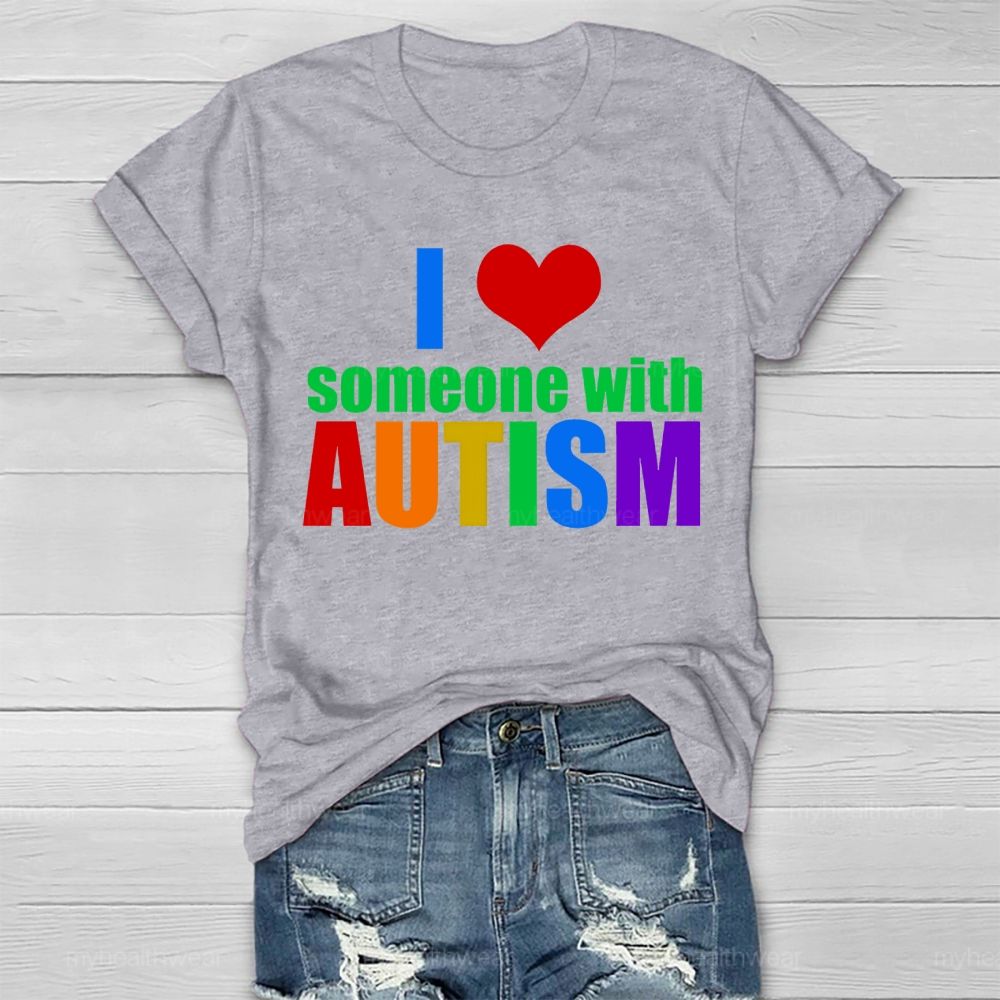I Love Someone With Autism Colorful Letters Heart  Healthwear T-shirt