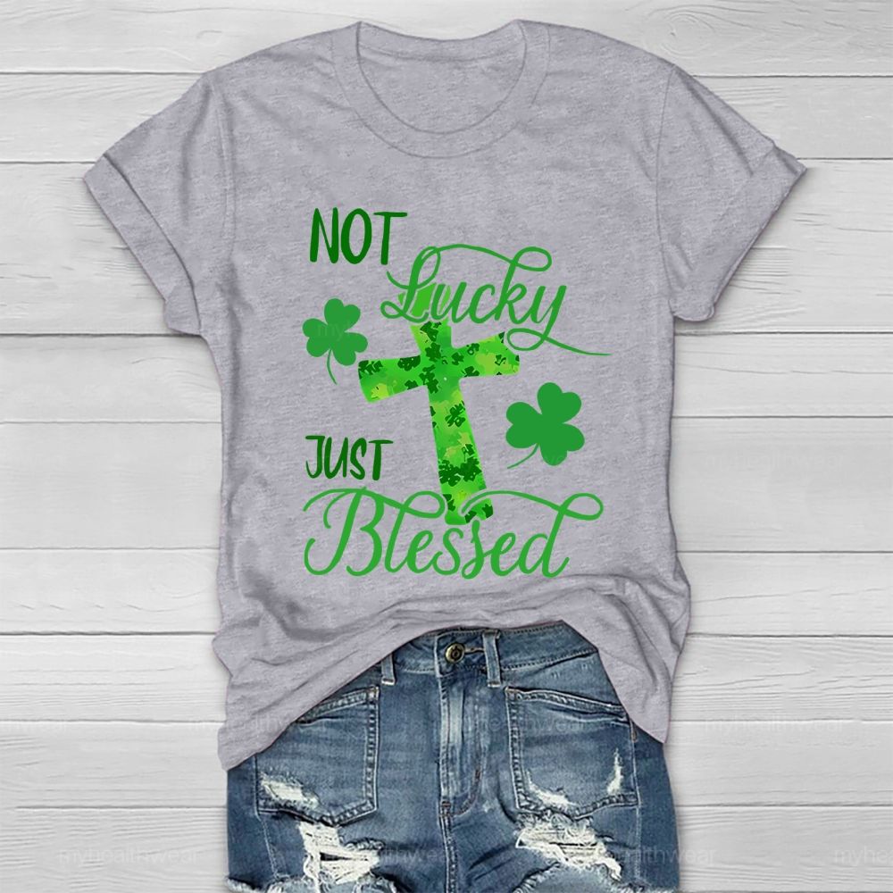 Not Lucky Just Blessed Clover Cross Healthwear T-shirt