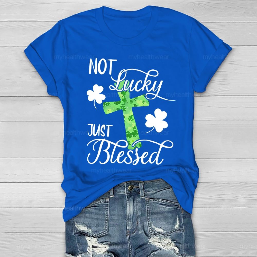 Not Lucky Just Blessed Clover Cross Healthwear T-shirt