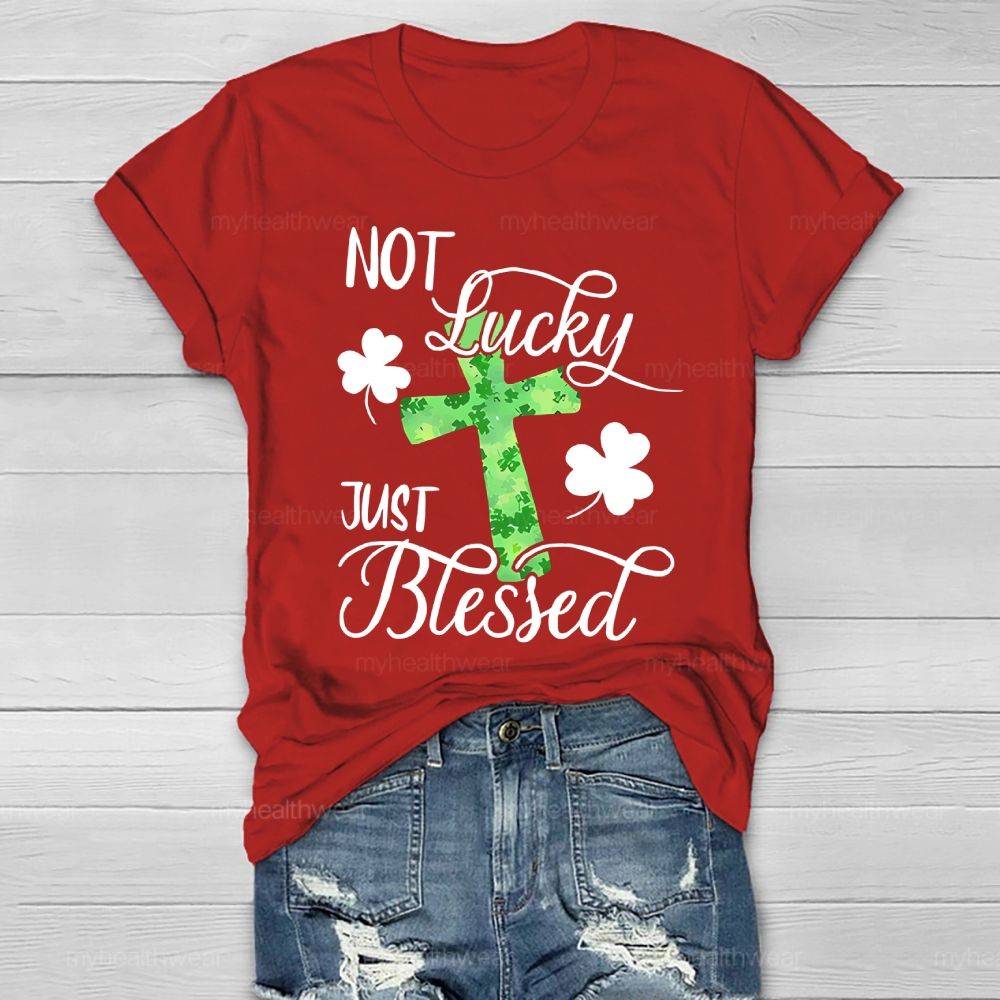 Not Lucky Just Blessed Clover Cross Healthwear T-shirt