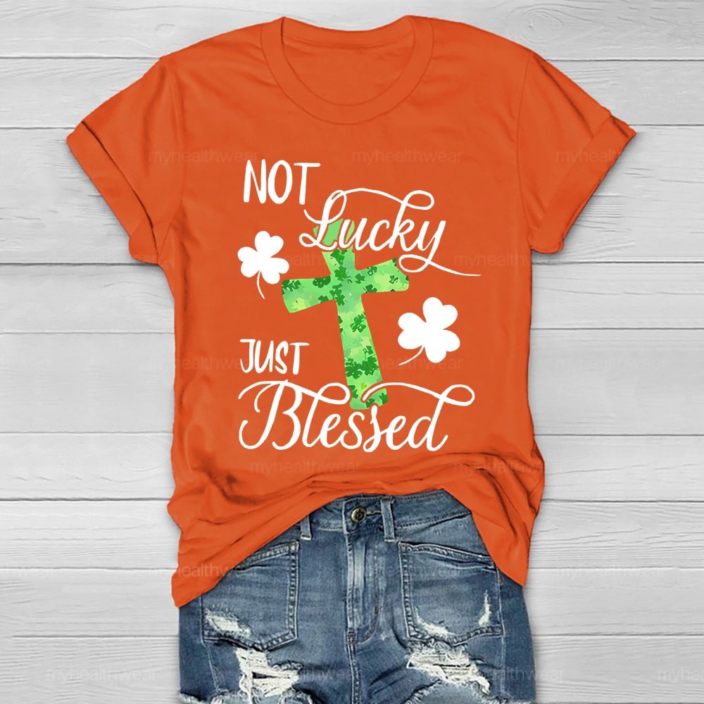 Not Lucky Just Blessed Clover Cross Healthwear T-shirt