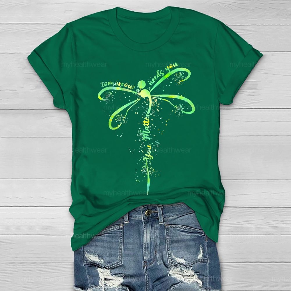You Matter  Tomorrow Needs You Dragonfly  Healthwear T-shirt