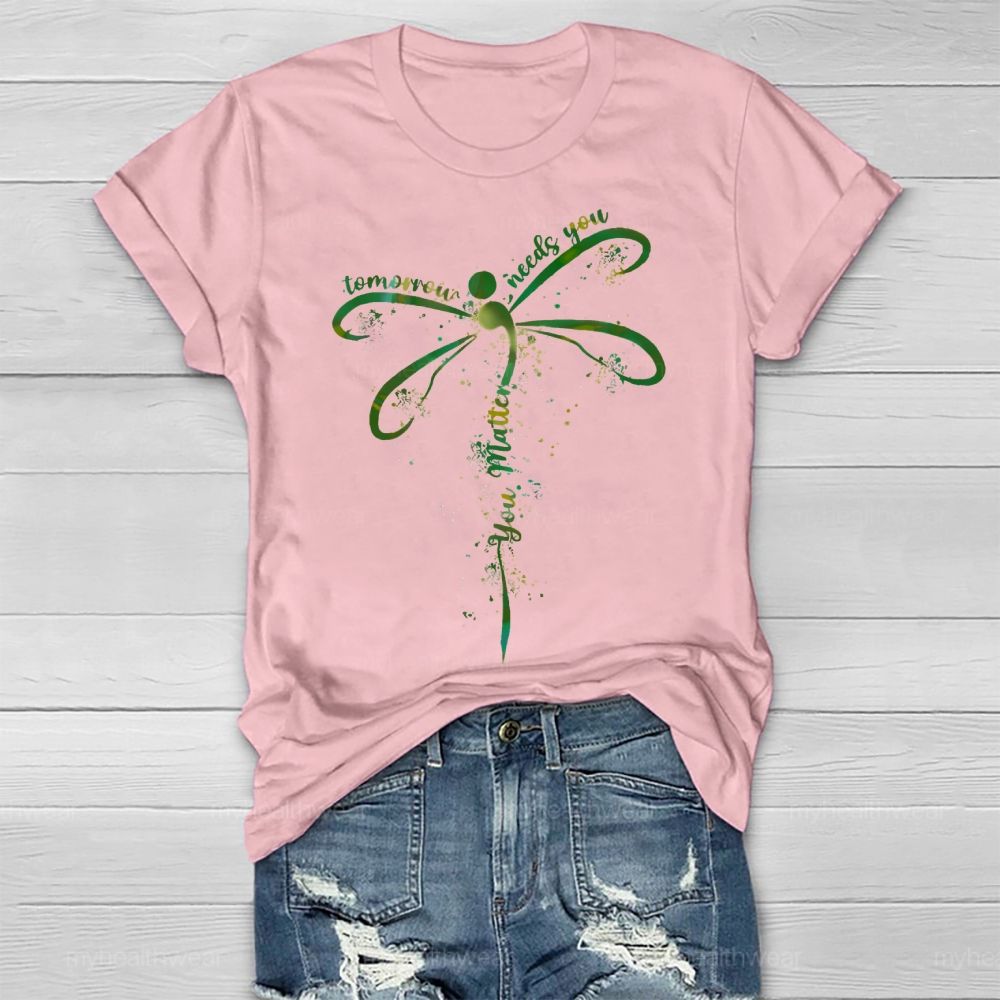 You Matter  Tomorrow Needs You Dragonfly  Healthwear T-shirt