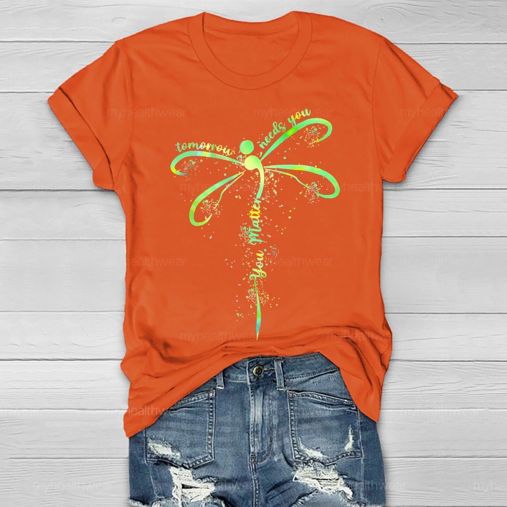 You Matter  Tomorrow Needs You Dragonfly  Healthwear T-shirt