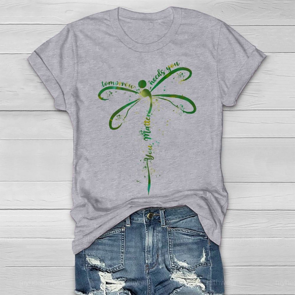 You Matter  Tomorrow Needs You Dragonfly  Healthwear T-shirt