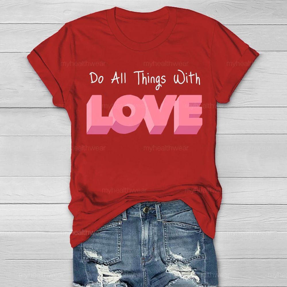Do All Things With Love Healthwear T-shirt